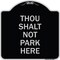 Signmission Thou Shalt Not Park Here Heavy-Gauge Aluminum Architectural Sign, 18" x 18", BS-1818-22807 A-DES-BS-1818-22807 - alternate 1